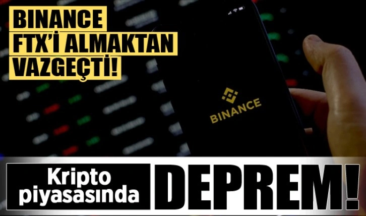 Binance, FTX'i satın almaktan vazgeçti: Kripto piyasasında deprem!