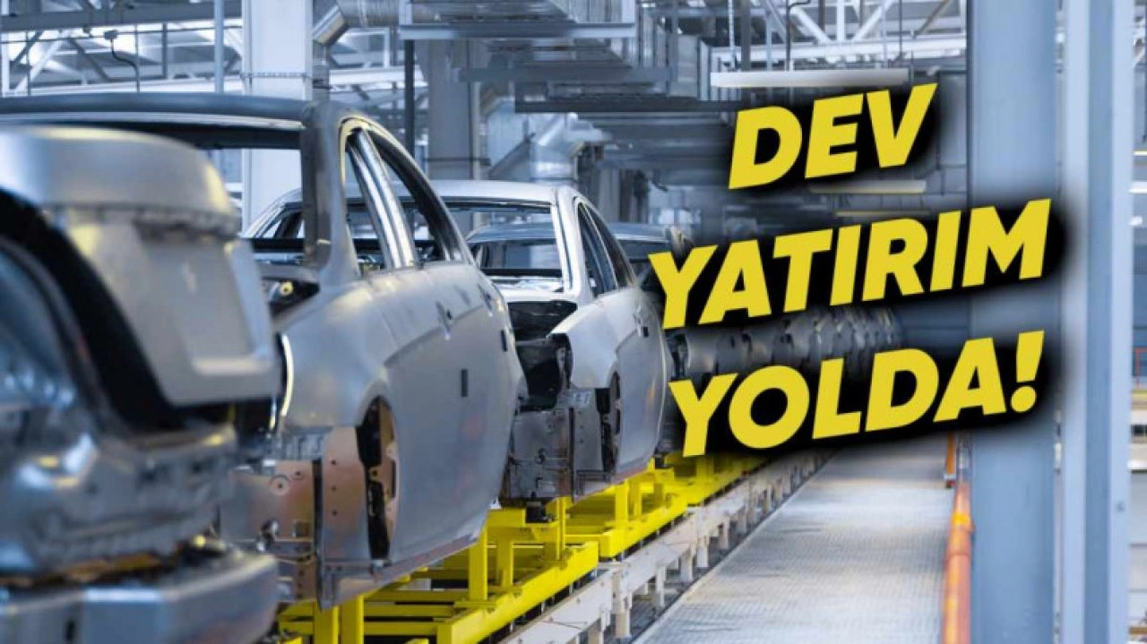 Bir Otomotiv Devi Daha Türkiye’de Fabrika Kuracak!