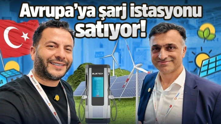 Bir Türk Avrupa'ya nasıl en iyi şarj istasyonunu satıyor?