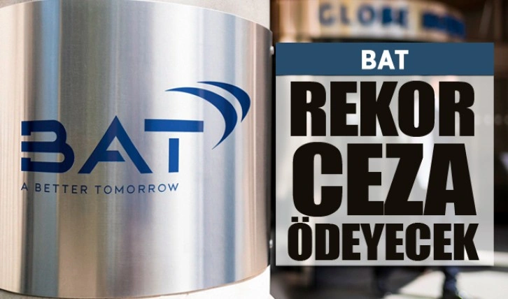 British American Tobacco'ya rekor ceza