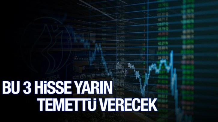 Bu 3 hisse yarın temettü verecek! İşte 25 Temmuz 2024 temettü verecek hisseler