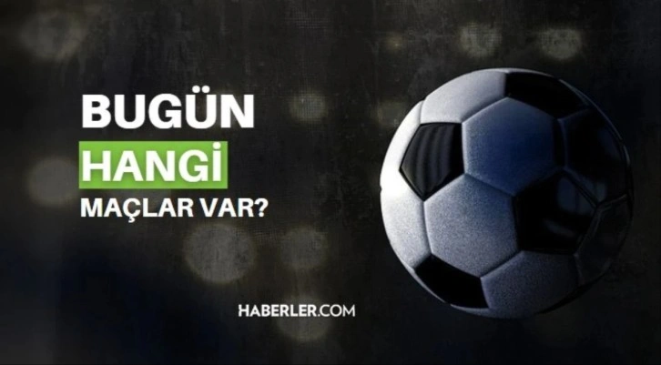 Bugün hangi maçlar var? Bugün maç var mı, kimin maçı var 2 Ağustos 2023? Bu akşam hangi maçlar var,