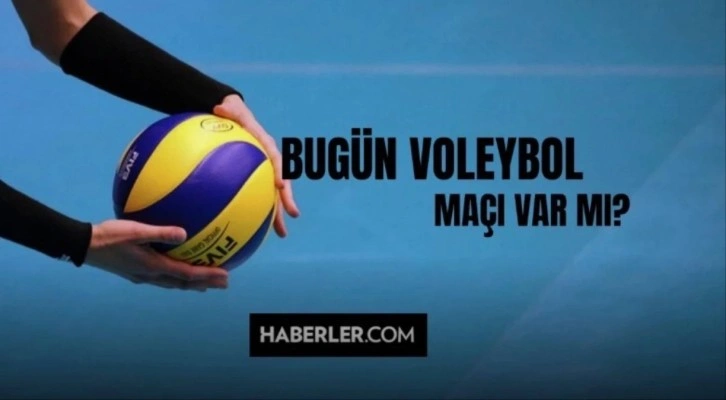 Bugün voleybol maçı var mı? 31 Mayıs kimin voleybol maçı var? Bugün hangi voleybol maçı var?