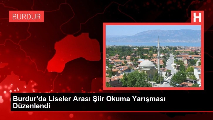 Burdur'da Liseler Arası Şiir Okuma Yarışması Düzenlendi