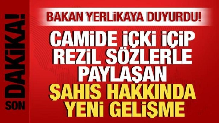 Camide içki içip rezil sözlerle paylaşan şahıs hakkında yeni gelişme