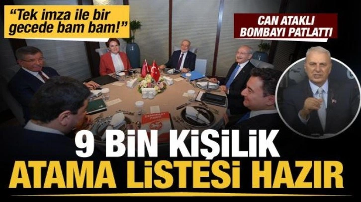 Can Ataklı: 6'lı masanın 9 bin kişilik atama listesi hazır