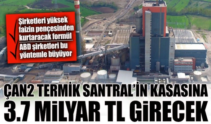 Çan2 Termik Santral'in kasasına 3.7 milyar girecek