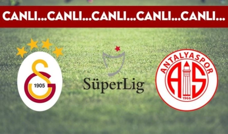 CANLI ANLATIM: Galatasaray - Antalyaspor