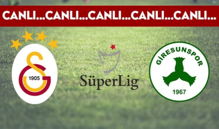 CANLI ANLATIM: Galatasaray - Giresunspor