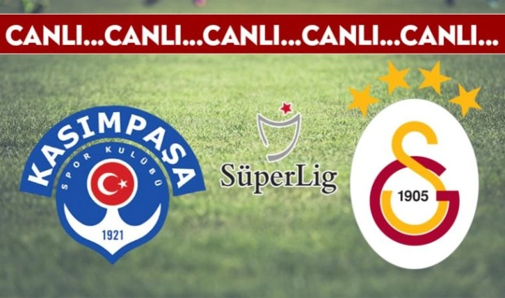 CANLI ANLATIM: Kasımpaşa - Galatasaray