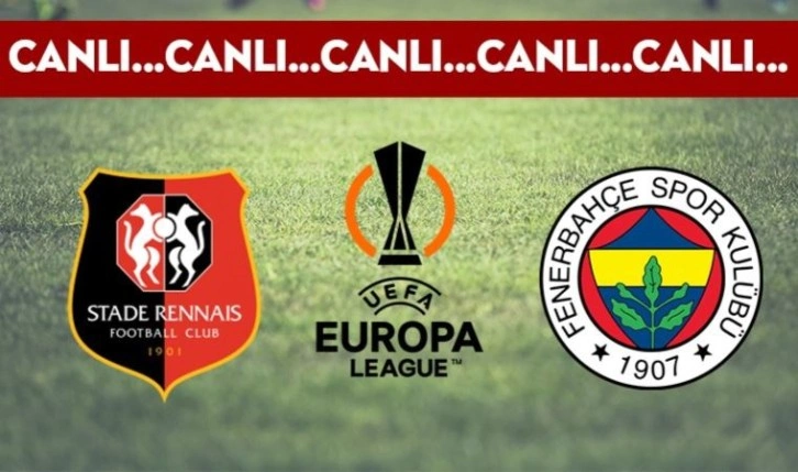 CANLI ANLATIM: Rennes - Fenerbahçe