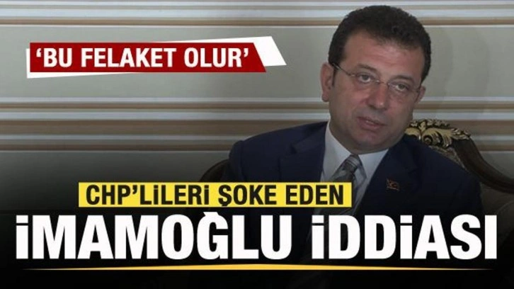 Canlı yayında CHP'lileri şoke eden İmamoğlu iddiası: Bu felaket olur