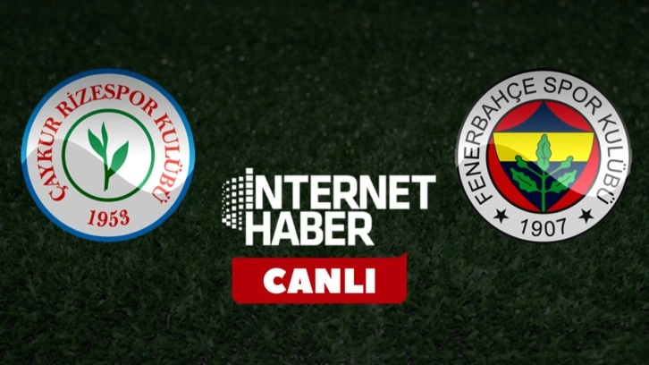 Çaykur Rizespor - Fenerbahçe / Canlı anlatım