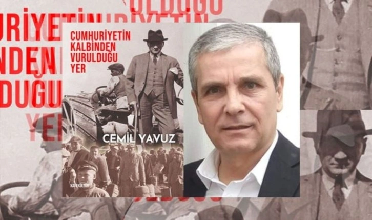 Cemil Yavuz’dan ‘Cumhuriyetin Kalbinden Vurulduğu Yer’