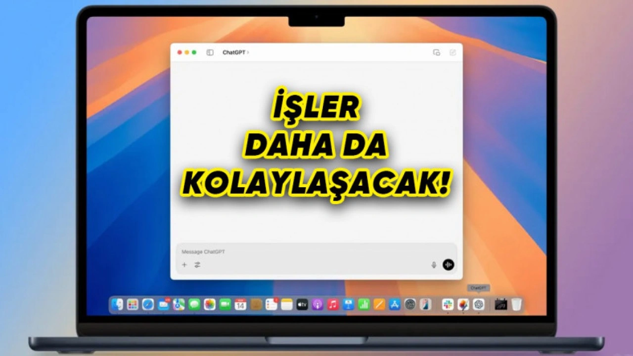 ChatGPT'nin macOS Uygulaması, Artık Daha İşlevsel