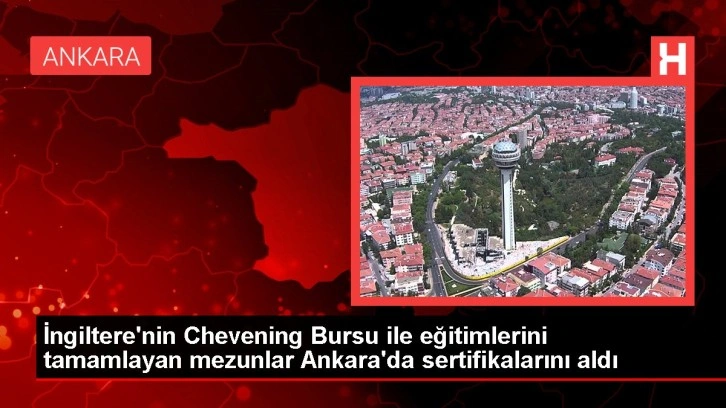 Chevening Bursiyerleri Sertifikalarını Aldı