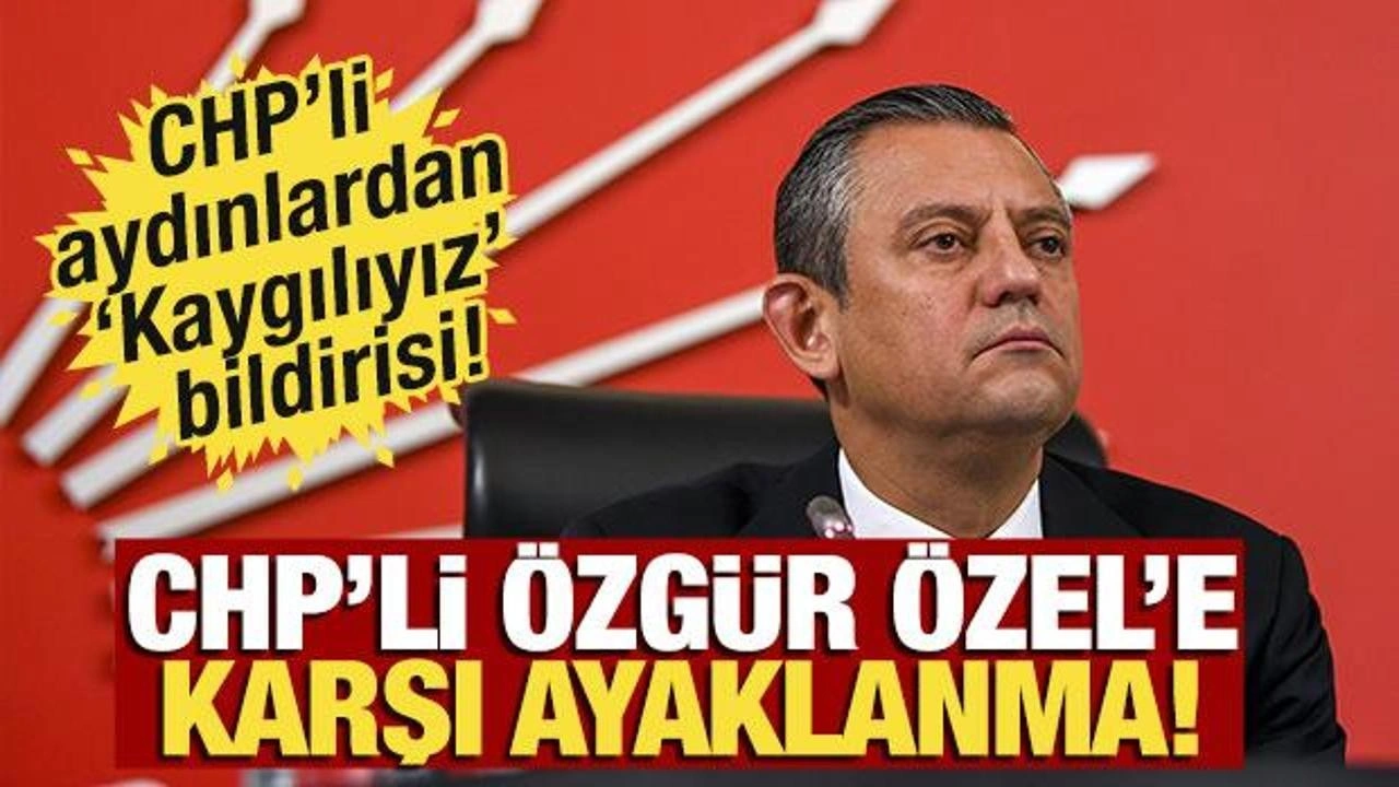 CHP'de Özgür Özel'e karşı ayaklanma! Aydınlardan 'Kaygılıyız' bildirisi