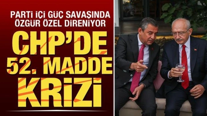 CHP'de yeni kriz! Parti için savaşta Özgür Özel direniyor