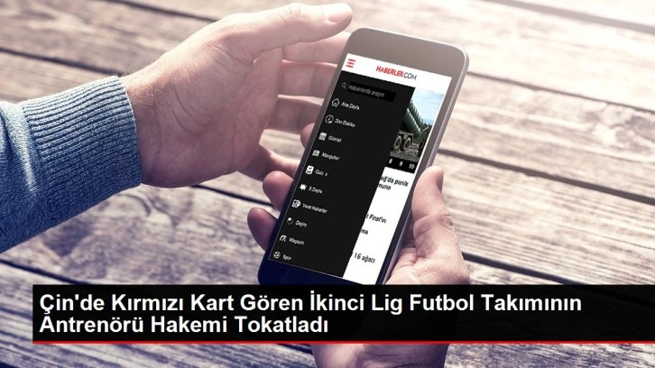 Çin'de Futbol Antrenörü Hakeme Tokat Attı