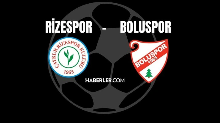 Ç.Rizespor - Boluspor maçı ne zaman, saat kaçta? Rizespor - Boluspor maçı hangi kanalda? Rizespor -