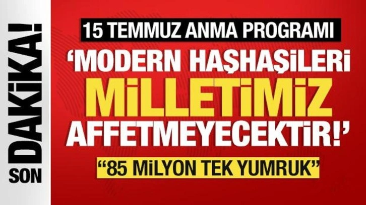 Cumhurbaşkanı Erdoğan, 15 Temmuz Anma Programı'nda konuşuyor