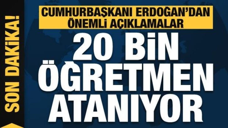 Cumhurbaşkanı Erdoğan, 20 bin öğretmen atama töreninde konuşuyor