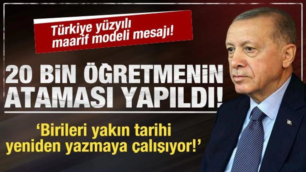 Cumhurbaşkanı Erdoğan'dan 20 bin öğretmen ataması müjdesi!