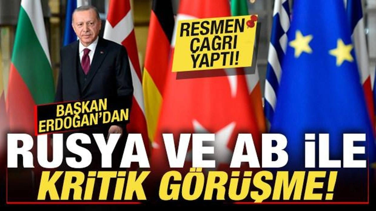 Cumhurbaşkanı Erdoğan'dan Rusya ve AB ile peş peşe kritik görüşme! Resmen çağrı yaptı