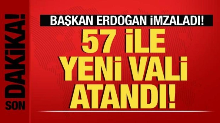 Cumhurbaşkanı Erdoğan imzaladı! 57 ile yeni vali ataması yapıldı