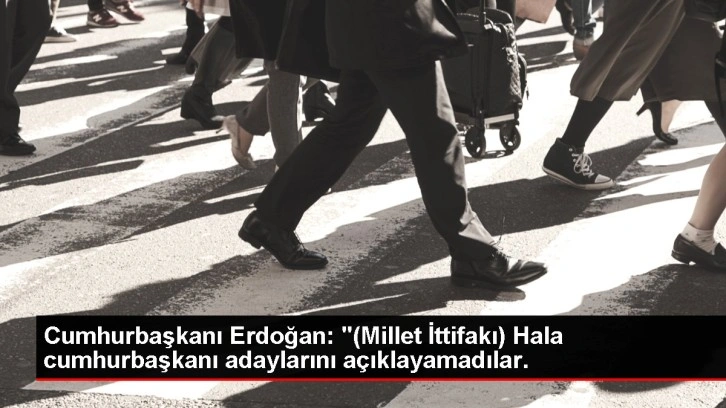 Cumhurbaşkanı Erdoğan: 