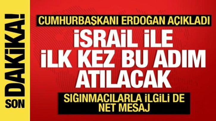 Cumhurbaşkanı Erdoğan: Netanyahu ve Abbas'la süreci hızlandıracak adımlar atacağız