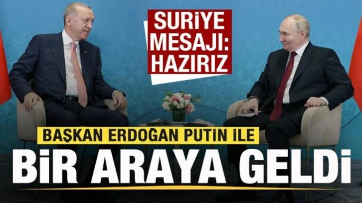 Cumhurbaşkanı Erdoğan Putin ile bir araya geldi! Suriye mesajı: Hazırız