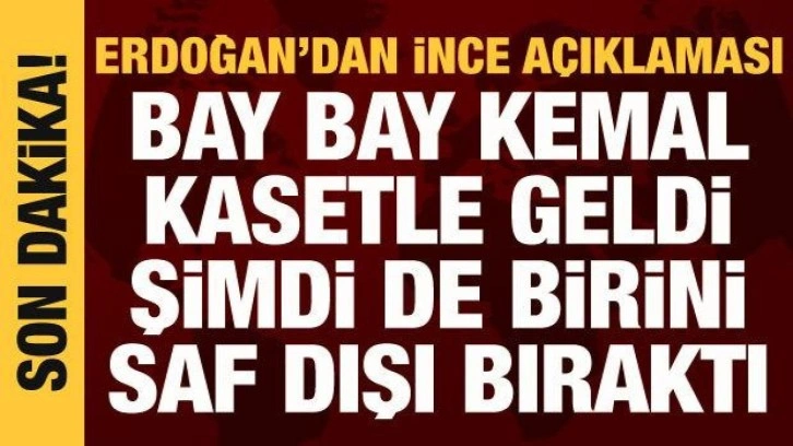 Cumhurbaşkanı Erdoğan'dan Kılıçdaroğlu'na İnce tepkisi