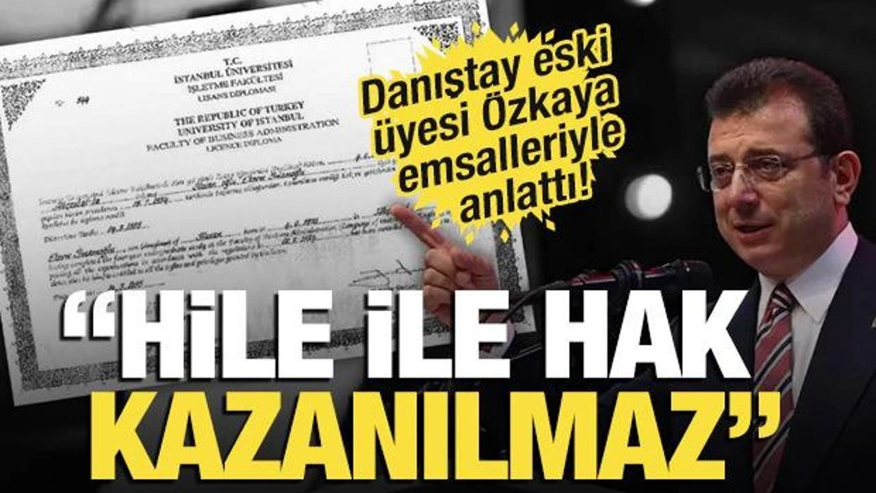 Danıştay eski üyesi Özkaya emsalleriyle anlattı! İmamoğlu'nun diploma iptali ilk değil