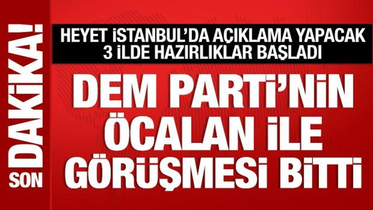 DEM Parti'nin Öcalan ile görüşmesi sona erdi