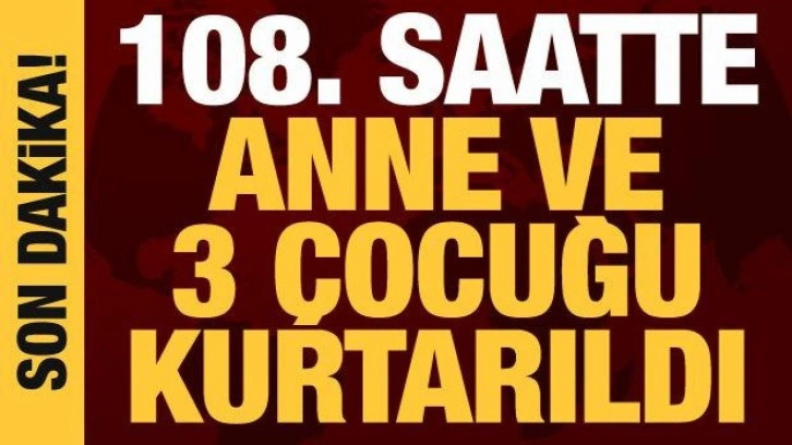 Deprem bölgesinde mucize kurtuluşlar! 108 saat sonra peş peşe güzel haberler