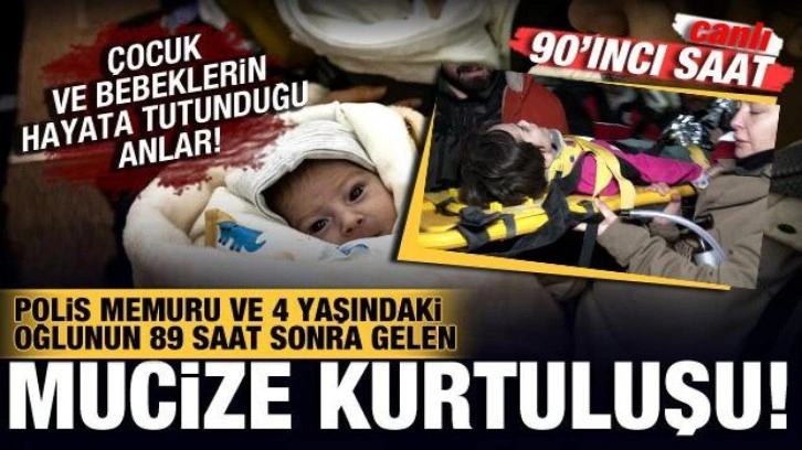 Deprem bölgesinde mucize kurtuluşlar: Polis memuru ve 4 yaşındaki oğlu enkazdan çıkarıldı