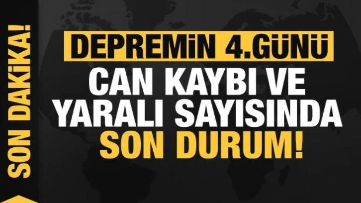 Depremde son durum: Can kaybı ve yaralı sayısı açıklandı