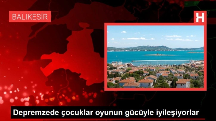 Depremzede çocuklar oyunun gücüyle iyileşiyorlar