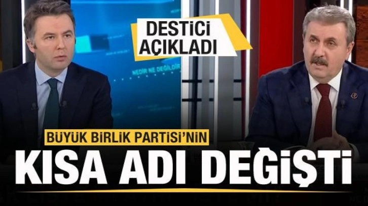 Destici duyurdu! Büyük Birlik Partisi'nin kısa adı değişti