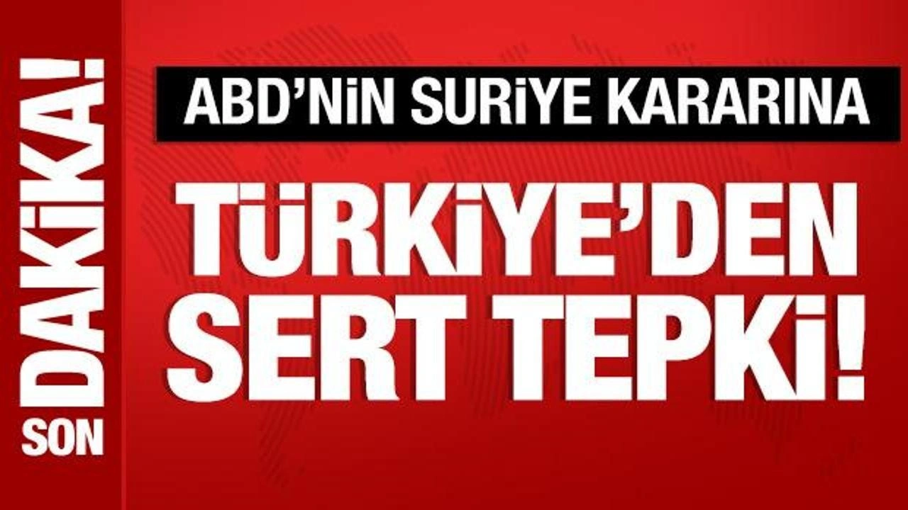 Dışişleri'nden ABD'nin Suriye'de acil durum halini uzatma kararına tepki