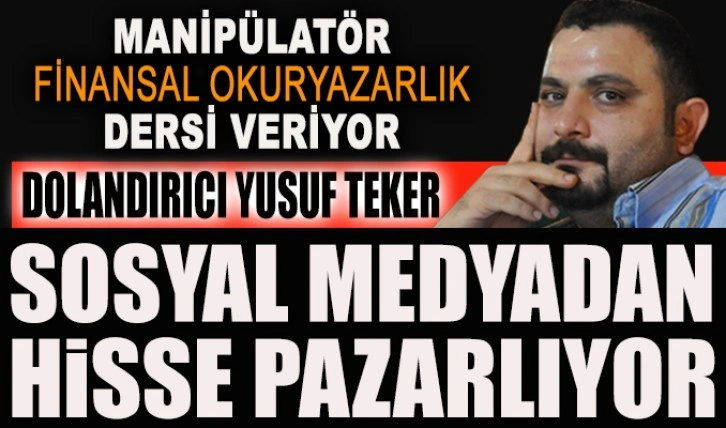 Dolandırıcı Yusuf Teker sosyal medyadan hisse pazarlıyor