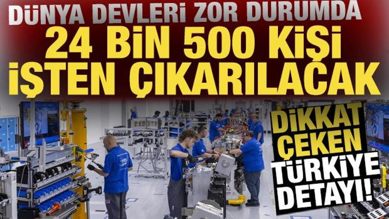 Dünya devleri zor durumda! 24 bin 500 kişi işten çıkarılacak