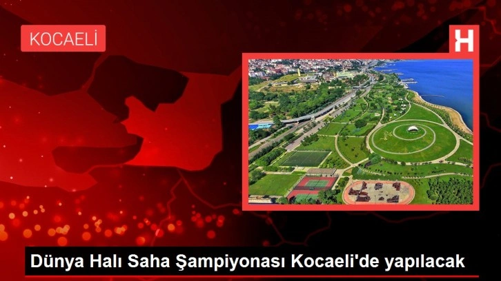 Dünya Halı Saha Şampiyonası Kocaeli'de yapılacak