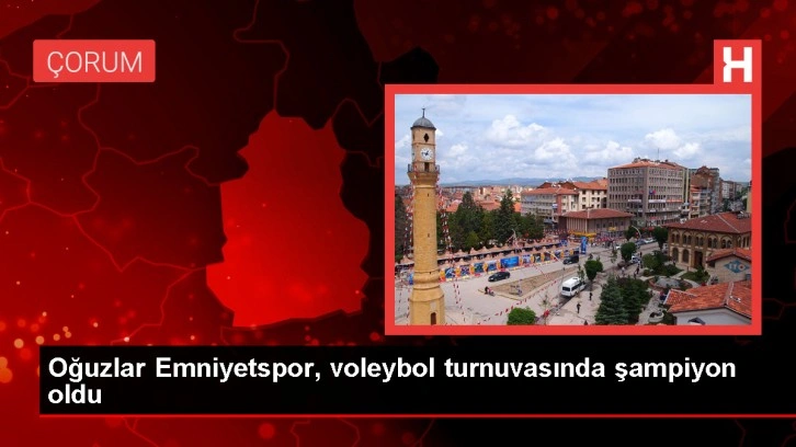 Emniyetspor Oğuzlar Voleybol Turnuvası Şampiyonu Oldu