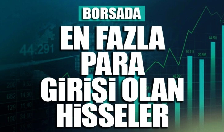 En fazla para girişi olan hisseler (13/03/2024)