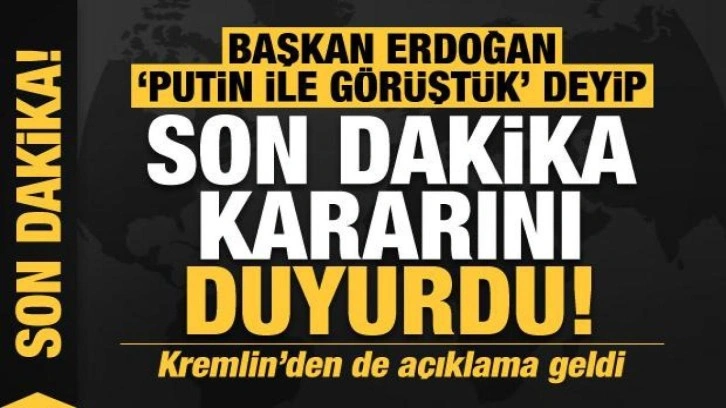 Erdoğan: Putin ile görüştük, Rusya tahıl anlaşmasına geri dönme kararı aldı