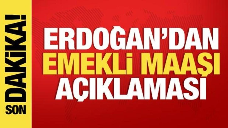 Erdoğan'dan emekli maaşı açıklaması: Gerekli düzenlemeleri yapacağız