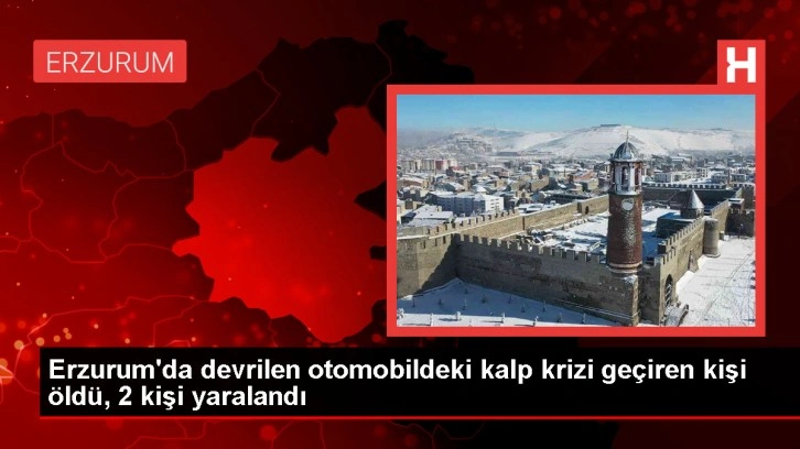 Erzurum'da Kalp Krizi Geçiren Kişi Yolda Hayatını Kaybetti