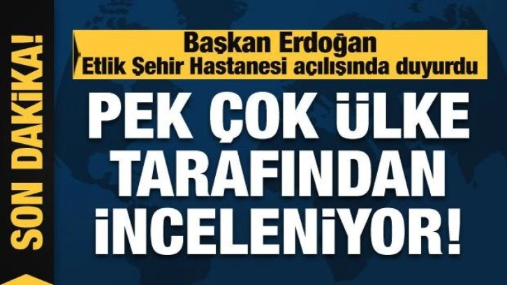 Etlik Şehir Hastanesi açılıyor! Cumhurbaşkanı Erdoğan'dan önemli açıklamalar